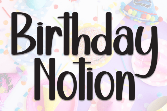 Birthday Notion: A Playful Display Font for Digital Creativity