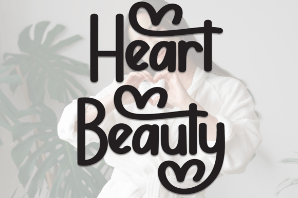 Heart Beauty: A Fresh Font for Modern Branding