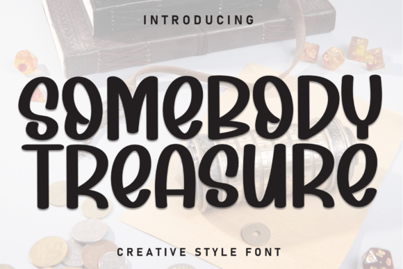 Somebody Treasure: The Font That Elevates Your Campaigns